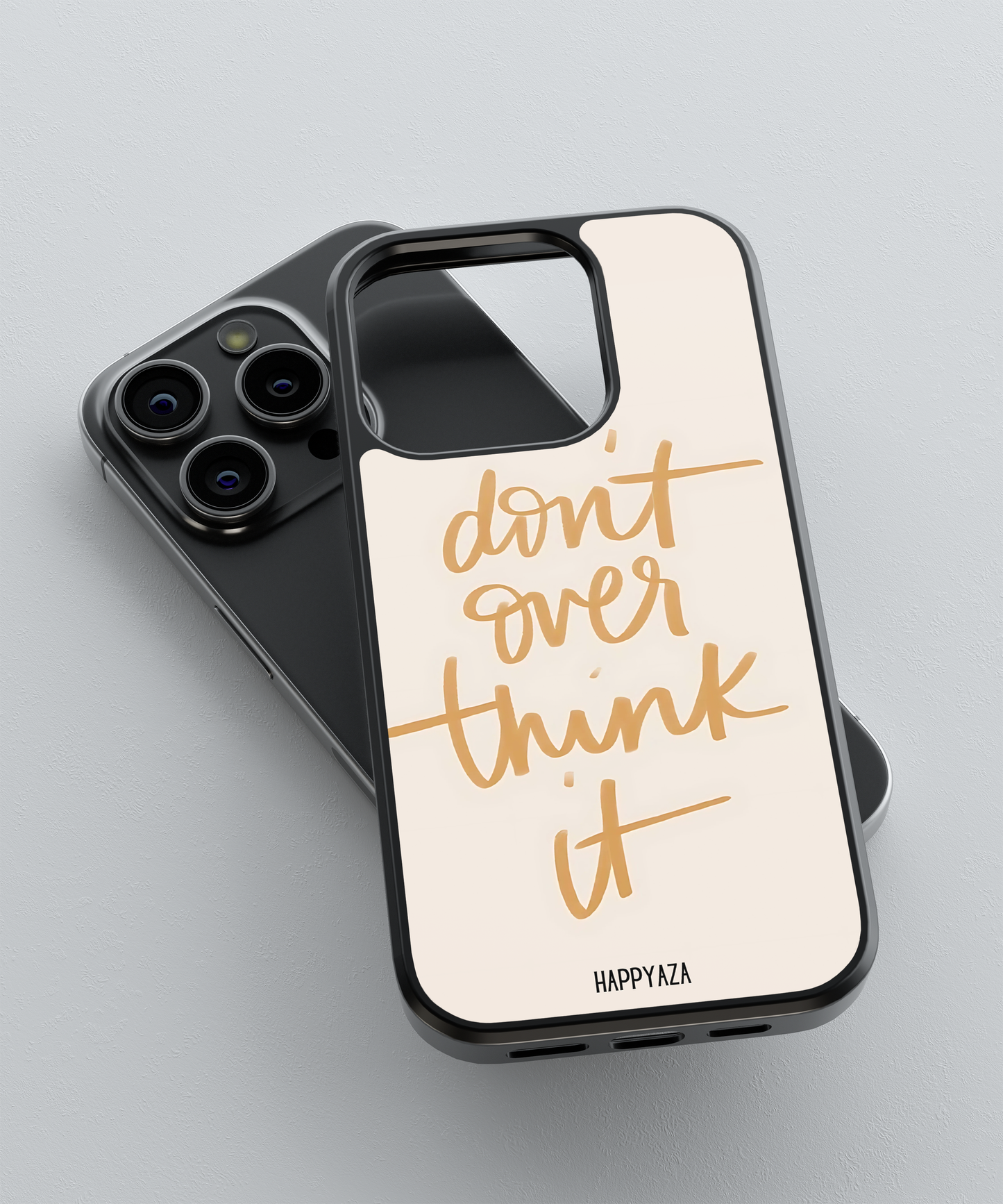 Don't Over Think It Designer Phone Case