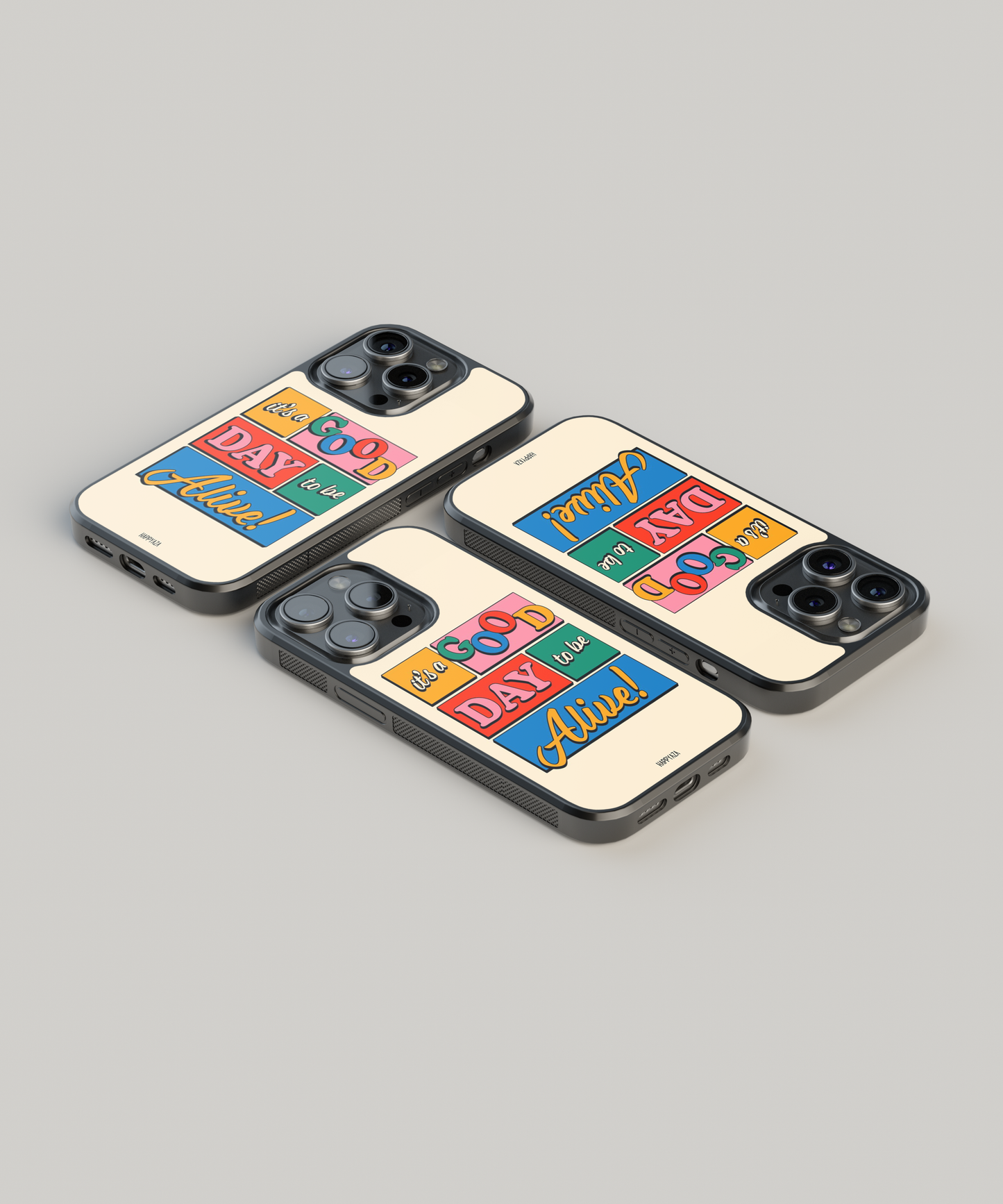 It's A Good Day To be Alive Designer Phone Case