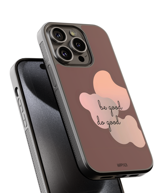 Be Good Do Good Designer Phone Case