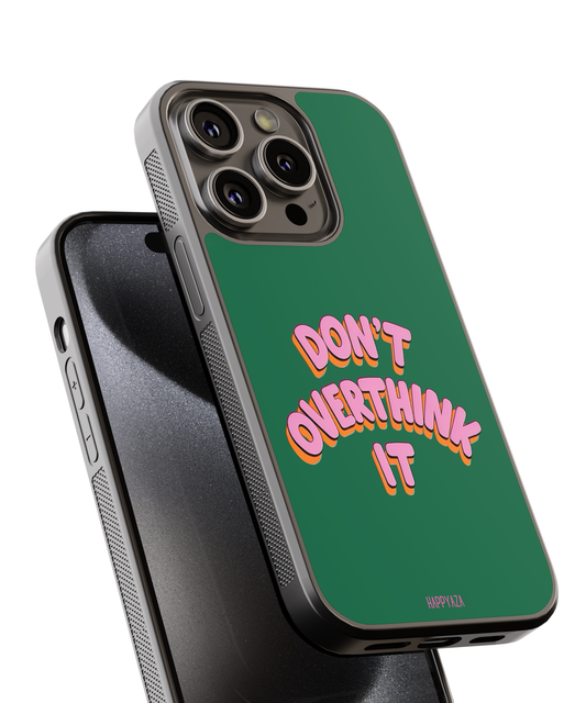 Don't OverThink Designer Phone Case