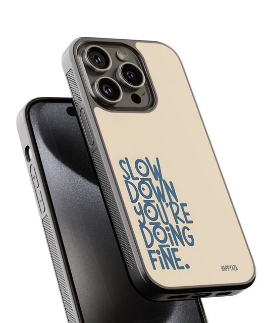Slow Down You're Doing Fine Designer Phone Case