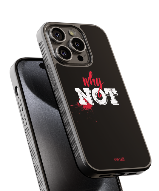 Why Not Designer Phone Case