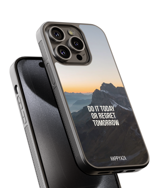 Do It Today Or Regret Tomorrow Designer Phone Case