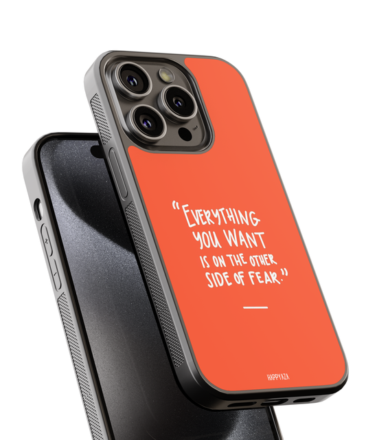 Every Thing You Want Is On The Other Side Of Fear Designer Phone Case