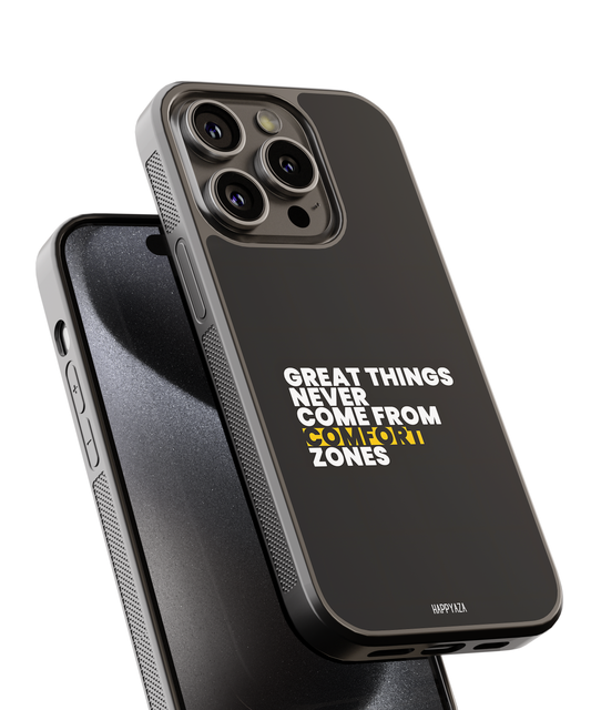 Great Things Never Come From Comfort  Zones Designer Phone Case
