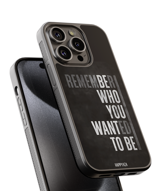 Remember Who You Wanted To Be Designer Phone Case